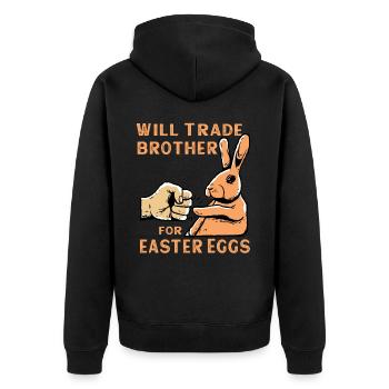 Will Trade Brother For Easter Eggs - Unisex Premium Bio Zip Hoodie - Schwarz - Hinten - Nico (187cm)