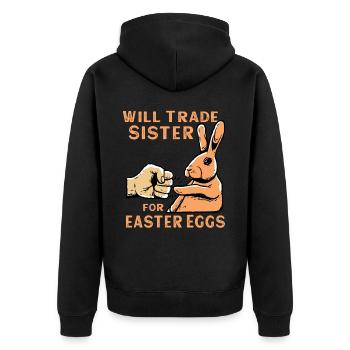 Will Trade Sister For Easter Eggs - Unisex Premium Bio Zip Hoodie - Schwarz - Hinten - Nico (187cm)