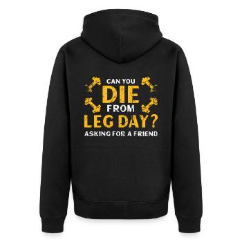 Can You Die From Leg Day Asking For a friend - Unisex Premium Bio Zip Hoodie - Schwarz - Hinten - Nico (187cm)