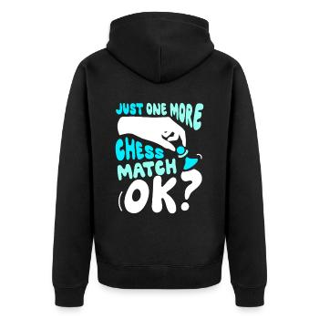Only one more chess game ok Chess Club Chess - Unisex Premium Organic Zip Hoodie - black - Back - Nico (187cm)