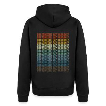 Did anyone say karaoke? Funny karaoke - Unisex Premium Organic Zip Hoodie - black - Back - Nico (187cm)