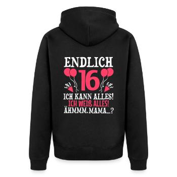 Endlich 16 Ich Kann Alles Ich Weiß Alles - Unisex Premium Bio Zip Hoodie - Schwarz - Hinten - Nico (187cm)