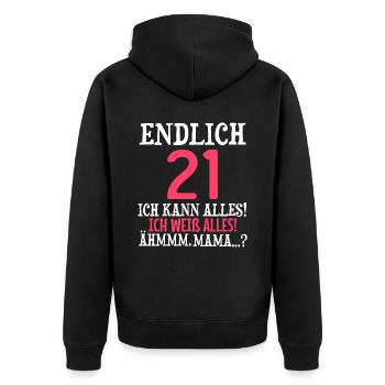 Endlich 21 Ich Kann Alles Ich Weiß Alles - Unisex Premium Bio Zip Hoodie - Schwarz - Hinten - Nico (187cm)
