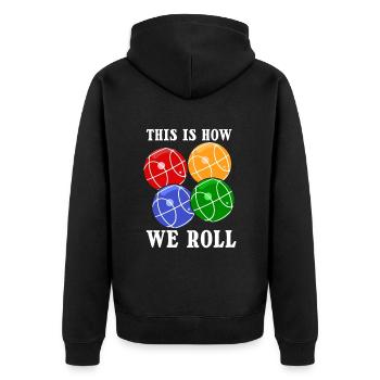 This is how we roll Boule Petanque Boccia Spieler - Unisex Premium Bio Zip Hoodie - Schwarz - Hinten - Nico (187cm)