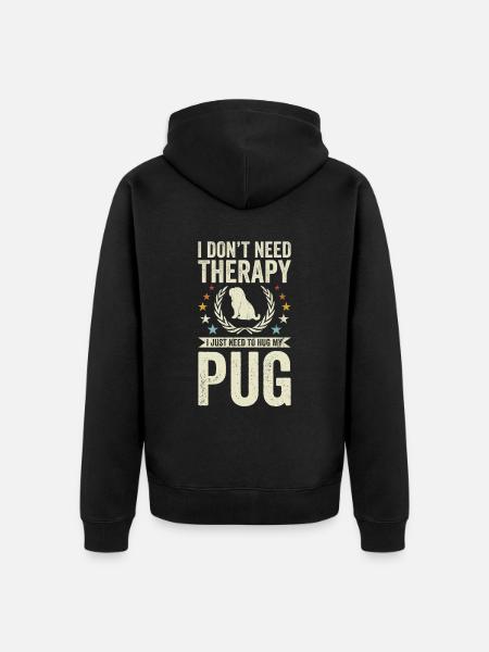 Do not need therapy - Pug - Unisex Premium Organic Zip Hoodie - black