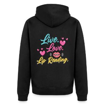 Live. Love. Lip Reading. - Deaf Pride - Unisex Premium Organic Zip Hoodie - black - Back - Nico (187cm)