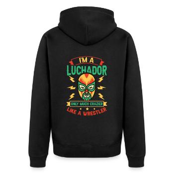 I'm A Luchador Like Wrestler Crazier Lucha Libre - Unisex Premium Organic Zip Hoodie - black - Back - Nico (187cm)