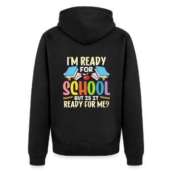 Bin Bereit Für Die Schule Ist Sie Bereit Für Mich - Unisex Premium Bio Zip Hoodie - Schwarz - Hinten - Nico (187cm)