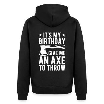 Funny It's My Birthday. Give Me An Axe To Throw Fo - Unisex Premium Bio Zip Hoodie - Schwarz - Hinten - Nico (187cm)