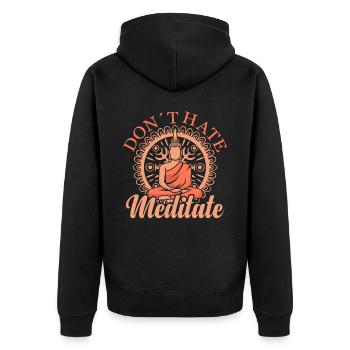 Don't Hate Meditate Meditating Buddha Yoga - Unisex Premium Organic Zip Hoodie - black - Back - Nico (187cm)