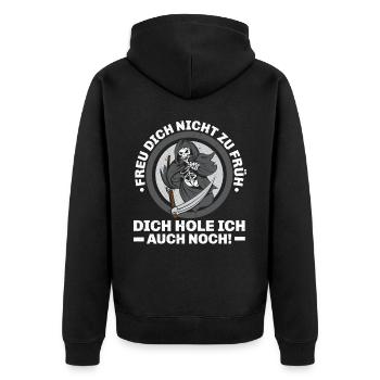 Freu Dich Nicht Zu Früh Dich Hole Ich Auch Noch - Unisex Premium Bio Zip Hoodie - Schwarz - Hinten - Nico (187cm)