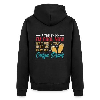 Conga If You Think I'm Cool Retro Drums Instrument - Unisex Premium Bio Zip Hoodie - Schwarz - Hinten - Nico (187cm)