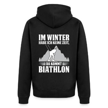Im Winter Habe Ich Keine Zeit, Da Kommt Biathlon - Unisex Premium Bio Zip Hoodie - Schwarz - Hinten - Nico (187cm)