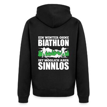 Ein Winter Ohne Biathlon Ist Möglich Aber Sinnlos - Unisex Premium Bio Zip Hoodie - Schwarz - Hinten - Nico (187cm)