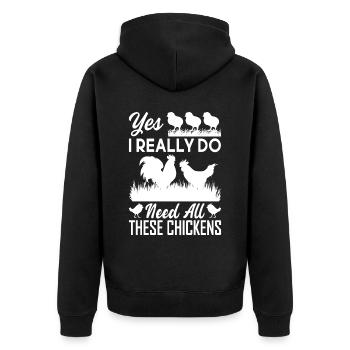 Ja, ich brauche wirklich alle diese Hühner 1 - - Unisex Premium Bio Zip Hoodie - Schwarz - Hinten - Nico (187cm)