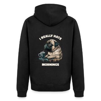 Ich Hasse Den Morgen Wirklich! Mops Hund - - Unisex Premium Bio Zip Hoodie - Schwarz - Hinten - Nico (187cm)