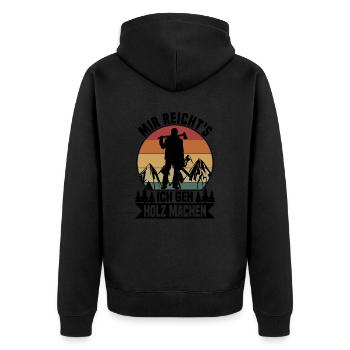 Mir reichts, ich geh Holz machen - Unisex Premium Bio Zip Hoodie - Schwarz - Hinten - Nico (187cm)