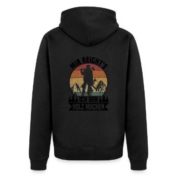 Mir reichts, ich geh Holz machen - Unisex Premium Bio Zip Hoodie - Schwarz - Hinten - Nico (187cm)