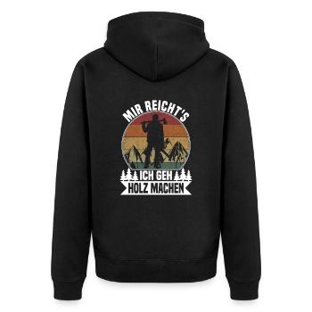 Mir reichts, ich geh Holz machen - Unisex Premium Bio Zip Hoodie - Schwarz - Hinten - Nico (187cm)