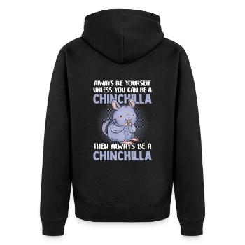Then always be a chinchilla rodent - Unisex Premium Organic Zip Hoodie - black - Back - Nico (187cm)