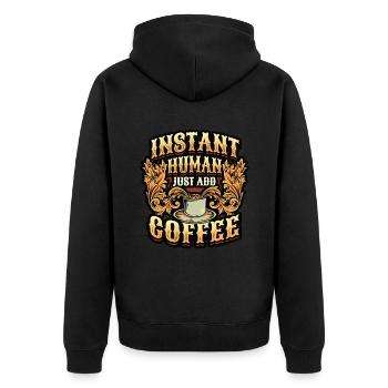 Instant Human Just Add Coffee - Coffee lovers - Unisex Premium Organic Zip Hoodie - black - Back - Nico (187cm)