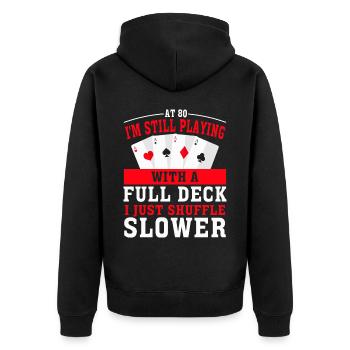 80 Jahre Alter Geburtstag Spielkarte Sprichwort - Unisex Premium Bio Zip Hoodie - Schwarz - Hinten - Nico (187cm)