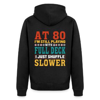 80 Jahre Alter Geburtstag Spielkarte Sprichwort - Unisex Premium Bio Zip Hoodie - Schwarz - Hinten - Nico (187cm)