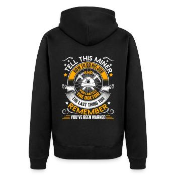 Miner Tell This Miner How To Do His Job - Unisex Premium Organic Zip Hoodie - black - Back - Nico (187cm)
