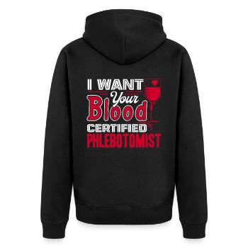 Phlebotomist Phlebotomist I Want Your Blood - Unisex Premium Organic Zip Hoodie - black - Back - Nico (187cm)