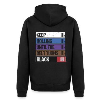 Keep Rolling Until The Belt Turns Black Jiu Jitsu - Unisex Premium Organic Zip Hoodie - black - Back - Nico (187cm)
