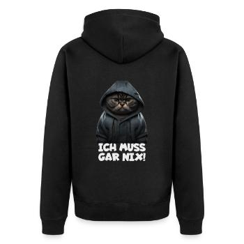 Witzige Katze mit dem Spruch ICH MUSS GAR NIX! - Unisex Premium Bio Zip Hoodie - Schwarz - Hinten - Nico (187cm)