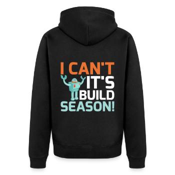 I Can't It's Building Season For Robotic Engineers - Unisex Premium Bio Zip Hoodie - Schwarz - Hinten - Nico (187cm)