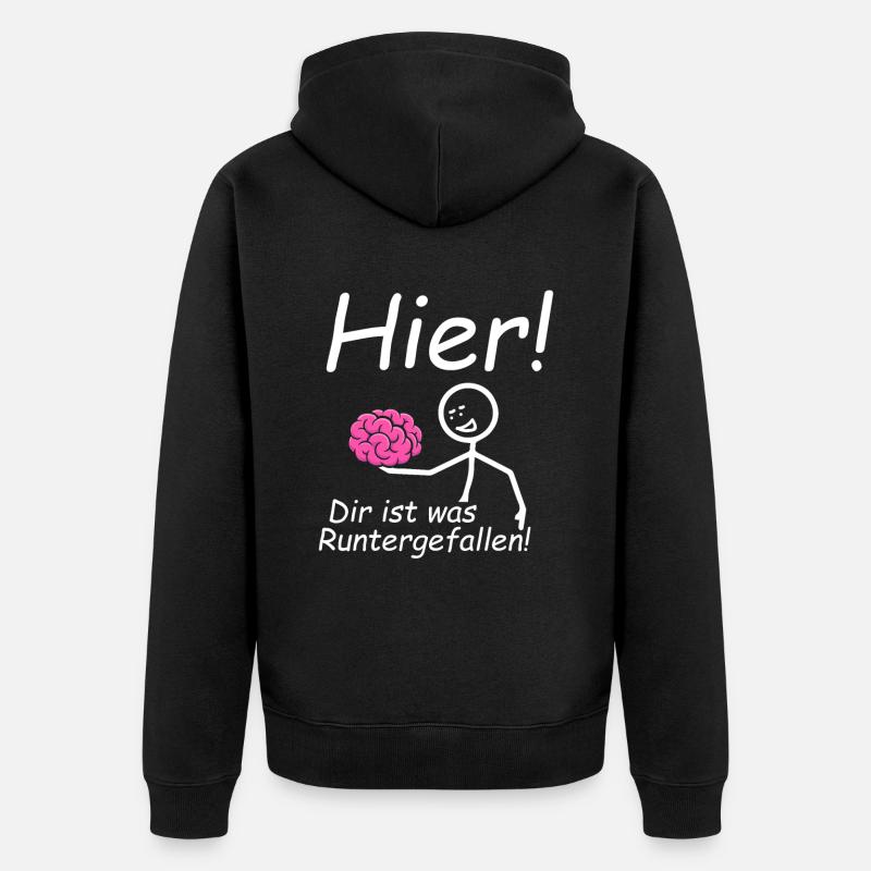 Dir ist was runtergefallen Gehirn - Unisex Premium Bio Zip Hoodie - Schwarz