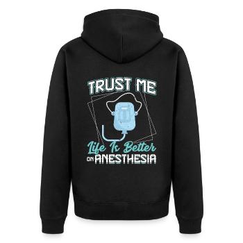 Trust Me - Life Is Better On Anesthesia - Unisex Premium Organic Zip Hoodie - black - Back - Nico (187cm)