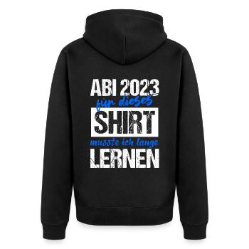 Abi 2023 Für Dieses Shirt Musste Ich Lange Lernen - Unisex Premium Bio Zip Hoodie - Schwarz - Hinten - Nico (187cm)