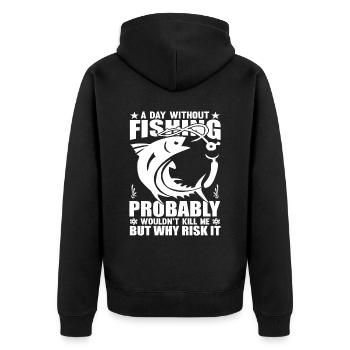 A day without fishing probably wouldn't make me - Unisex Premium Organic Zip Hoodie - black - Back - Nico (187cm)