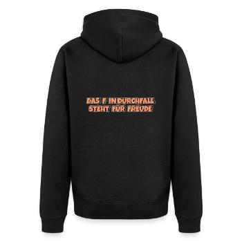 Das F in Durchfall steht für Freude - Unisex Premium Bio Zip Hoodie - Schwarz - Hinten - Nico (187cm)