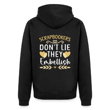 Scrapbookers Don't Lie They Embellish Scrapbooking - Unisex Premium Organic Zip Hoodie - black - Back - Nico (187cm)