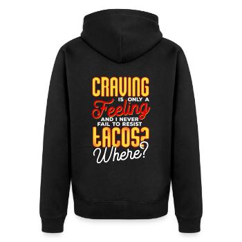 I Never Fail To Resist Tacos - Unisex Premium Organic Zip Hoodie - black - Back - Nico (187cm)