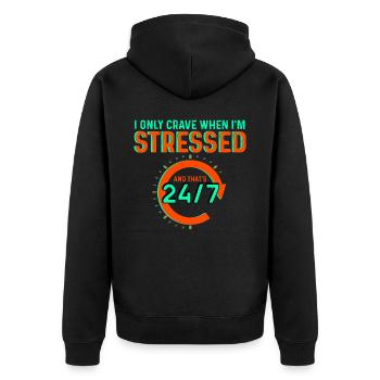 I Only Crave When I'm Stressed And That's 24/7 - Unisex Premium Organic Zip Hoodie - black - Back - Nico (187cm)