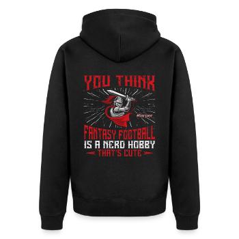 You Think Fantasy Football Is A Nerd Hobby - Unisex Premium Organic Zip Hoodie - black - Back - Nico (187cm)