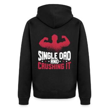 Single Dad And Crushing It Fatherhood Fathers Day - Unisex Premium Organic Zip Hoodie - black - Back - Nico (187cm)