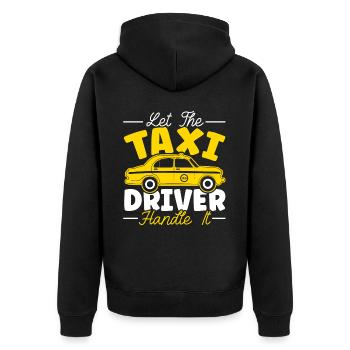 Let The Taxi Driver Handle It Taxicab Cab Driver - Unisex Premium Organic Zip Hoodie - black - Back - Nico (187cm)