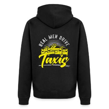 Real Men Drive Taxis Taxicab Cab Driver Cabbie - Unisex Premium Organic Zip Hoodie - black - Back - Nico (187cm)