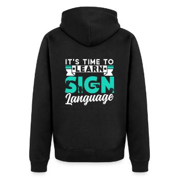 It's time to learn sign language Sign language - Unisex Premium Organic Zip Hoodie - black - Back - Nico (187cm)