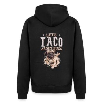 Let's Taco About Pugs - Unisex Premium Organic Zip Hoodie - black - Back - Nico (187cm)