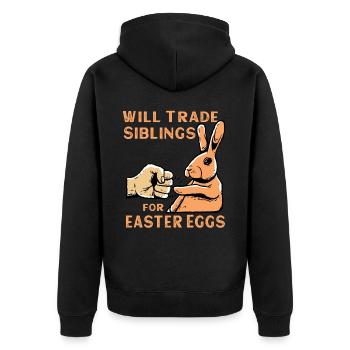 Will Trade Siblings For Easter Eggs - Unisex Premium Organic Zip Hoodie - black - Back - Nico (187cm)