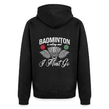 Badminton Is Calling And I Must Go Shuttlecock - Unisex Premium Organic Zip Hoodie - black - Back - Nico (187cm)