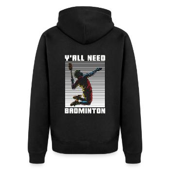 Badminton Y'all Need Badminton Loves Racquet Sport - Unisex Premium Organic Zip Hoodie - black - Back - Nico (187cm)