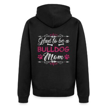 Dog Mom Glad To Be A Bulldog Mom - Unisex Premium Organic Zip Hoodie - black - Back - Nico (187cm)